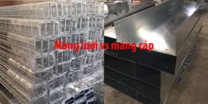 So sánh máng cáp và máng lưới